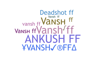 Nama panggilan - Vanshff