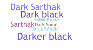 Nama panggilan - DarkBlack
