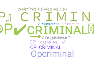 Nama panggilan - OPcriminal