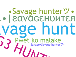 Nama panggilan - SavageHunter