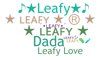 Nama panggilan - Leafy