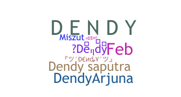 Nama panggilan - Dendy