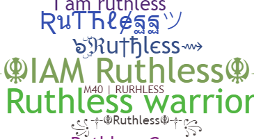 Nama panggilan - Ruthless