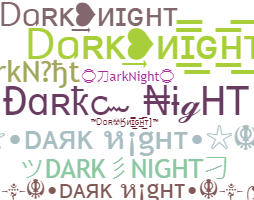Nama panggilan - DarkNight
