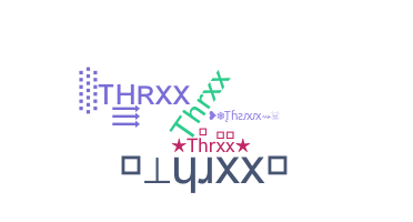 Nama panggilan - Thrxx