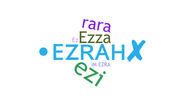 Nama panggilan - Ezrah