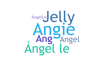 Nama panggilan - Angelle
