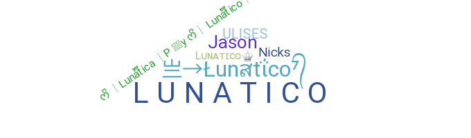 Nama panggilan - Lunatico