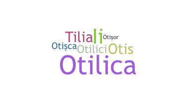 Nama panggilan - Otilia