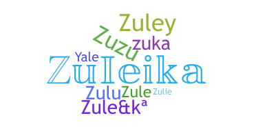 Nama panggilan - Zuleika
