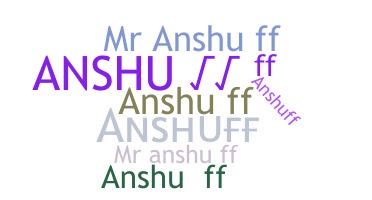 Nama panggilan - ANSHUff
