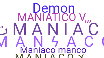 Nama panggilan - Maniaco