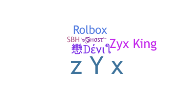 Nama panggilan - Zyx