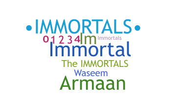 Nama panggilan - immortals