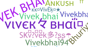 Nama panggilan - VivekBhai
