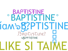 Nama panggilan - BAPTISTINE