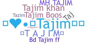 Nama panggilan - Tajim