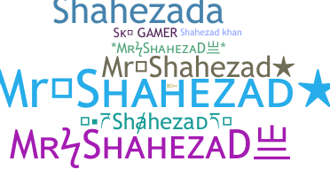 Nama panggilan - Shahezad