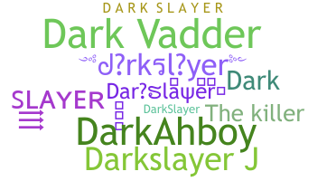 Nama panggilan - darkslayer