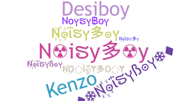 Nama panggilan - Noisyboy