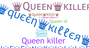 Nama panggilan - QueenKiller