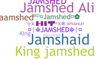 Nama panggilan - Jamshed