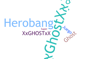 Nama panggilan - XxGhostXx