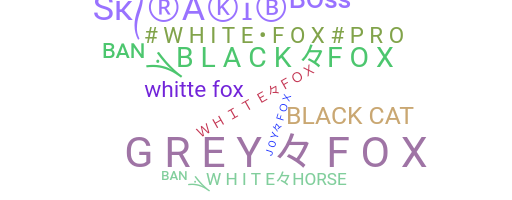 Nama panggilan - WhiteFox