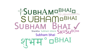 Nama panggilan - Subhambhai