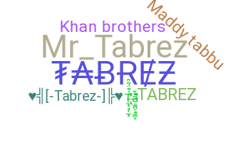 Nama panggilan - Tabrez