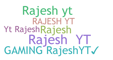 Nama panggilan - Rajeshyt