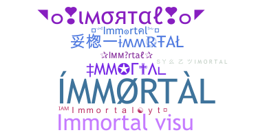 Nama panggilan - Immortal