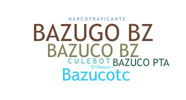 Nama panggilan - Bazuco