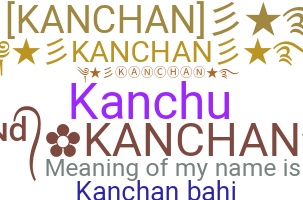 Nama panggilan - Kanchan
