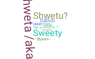 Nama panggilan - Shweta