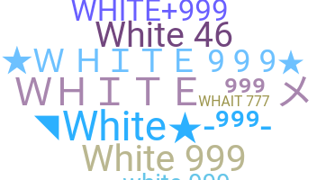 Nama panggilan - WHITE999