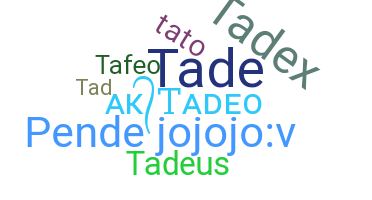 Nama panggilan - Tadeo