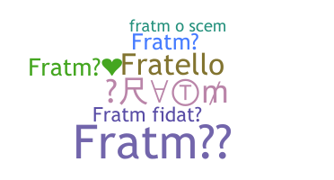 Nama panggilan - Fratm