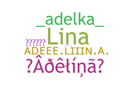 Nama panggilan - Adelina