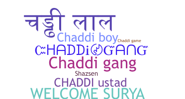 Nama panggilan - Chaddi