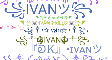 Nama panggilan - Ivan