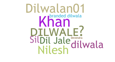 Nama panggilan - Dilwale
