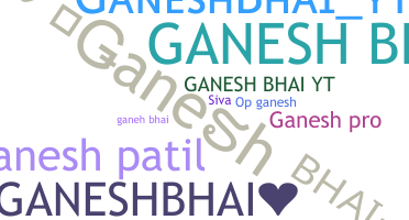Nama panggilan - Ganeshbhai