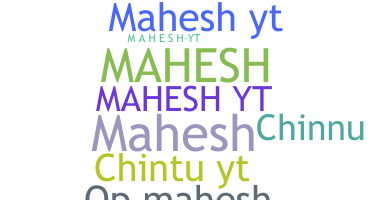 Nama panggilan - Maheshyt