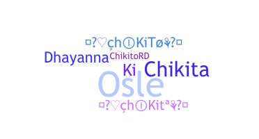 Nama panggilan - Chikito