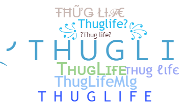 Nama panggilan - ThugLife