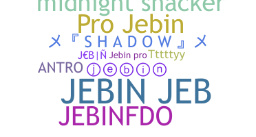 Nama panggilan - Jebin