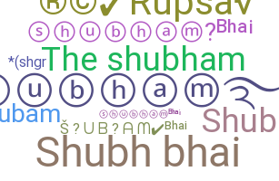 Nama panggilan - Shubhambhai