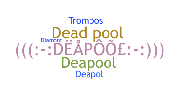 Nama panggilan - DeaPool