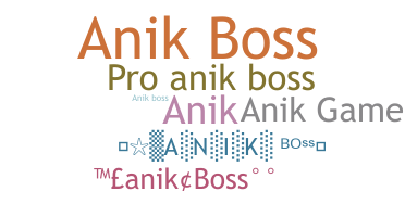 Nama panggilan - Anikboss